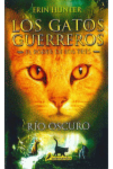 Rio oscuro. Los gatos guerreros - El poder de los tres II