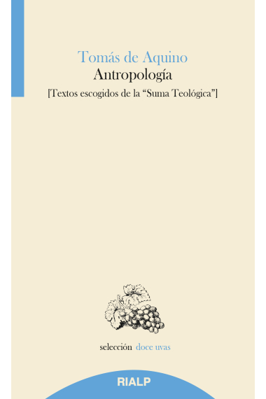 Antropología (Textos escogidos de la Suma Teológica)