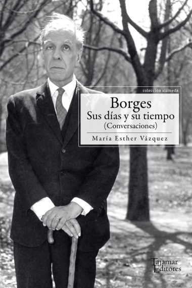 Borges, sus días y sus tiempos (Conversaciones)