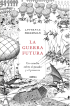 La guerra futura. Un estudio sobre el pasado y el presente