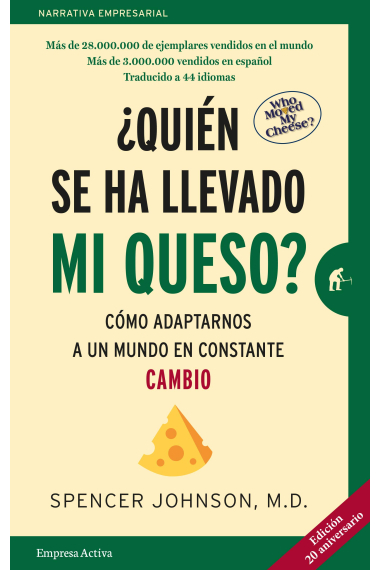 ¿Quién se ha llevado mi queso? Cómo adaptarnos en un mundo en constante cambio