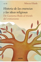 Historia de las creencias y las ideas religiosas. Vol. II. De Gautama Buda al triunfo del cristianismo