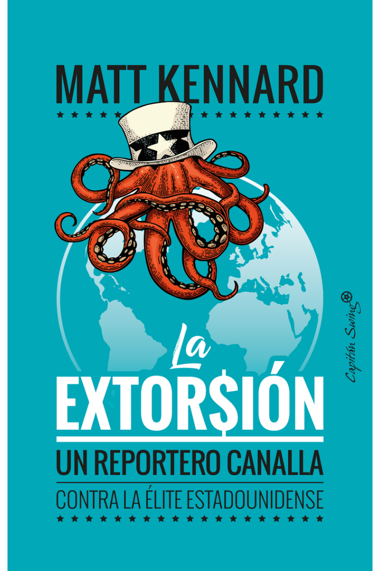 La extorsión. Un reportero canalla contra la élite estadounidense