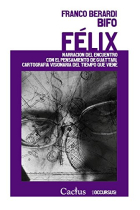 Félix: narración del encuentro con el pensamiento de Guattari, cartografía visionaria del tiempo que viene