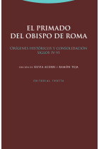 El primado del obispo de Roma. Orígenes históricos y consolidación (siglos IV-VI)