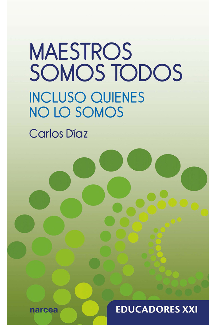 Maestros somos todos. Incluso quienes no lo somos