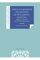 Daños ocasionados por sistemas de inteligencia artificial. Especial atención a su futura regulación