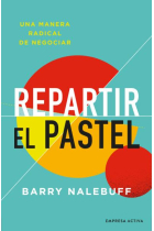 Repartir el pastel. Una manera radical de negociar