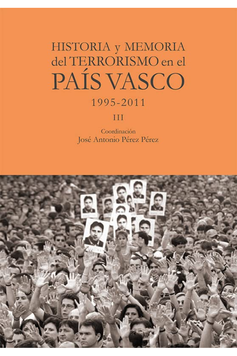 Historia y memoria del terrorismo en el País Vasco III: 1995 - 2011 - III