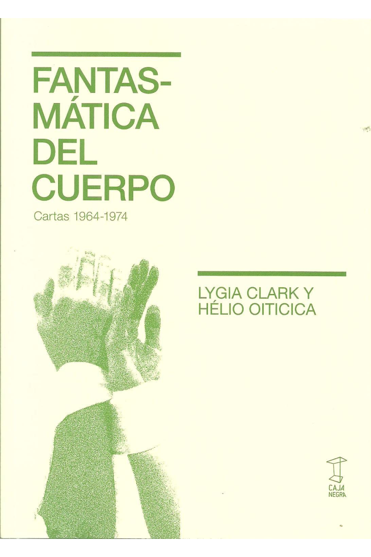 Fantasmática del cuerpo. Cartas 1964-1974