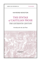 The Syntax of Castilian Prose. The Sixteenth Century