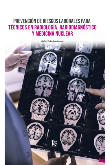 PREVENCION DE RIESGOS LABORALES PARA TECNICOS EN RADIOLOGIA, RADIODIAGNOSTICO Y MEDICINA NUCLEAR