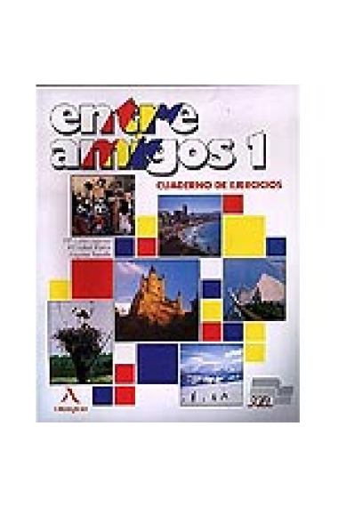 Entre amigos 1. Cuaderno de ejercicios. Curso de español para niños