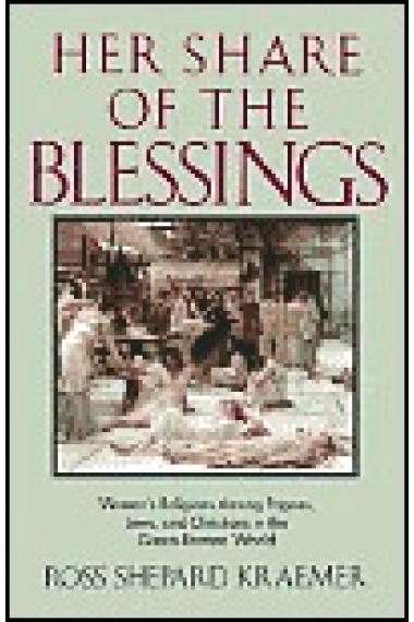 Her share of the blessing. Women's reloigion among pagons, jews and Christians in the Greco - Roman World