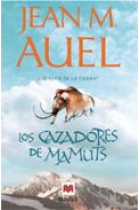 Los cazadores de mamuts (Los Hijos de la Tierra Vol. III)