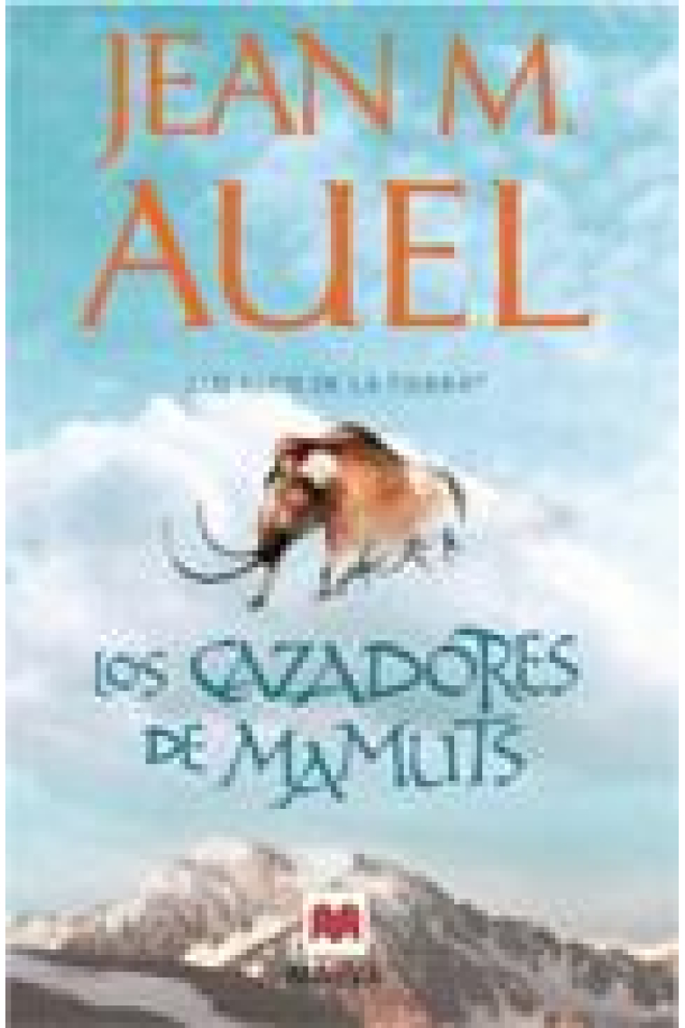 Los cazadores de mamuts (Los Hijos de la Tierra Vol. III)