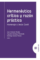 Hermenéutica crítica y razón práctica (Homenaje a Jesús Conill)