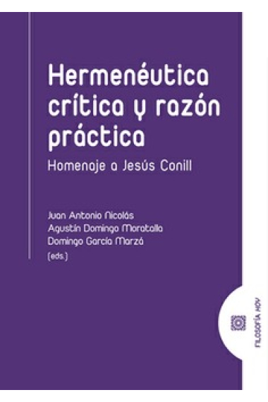 Hermenéutica crítica y razón práctica (Homenaje a Jesús Conill)