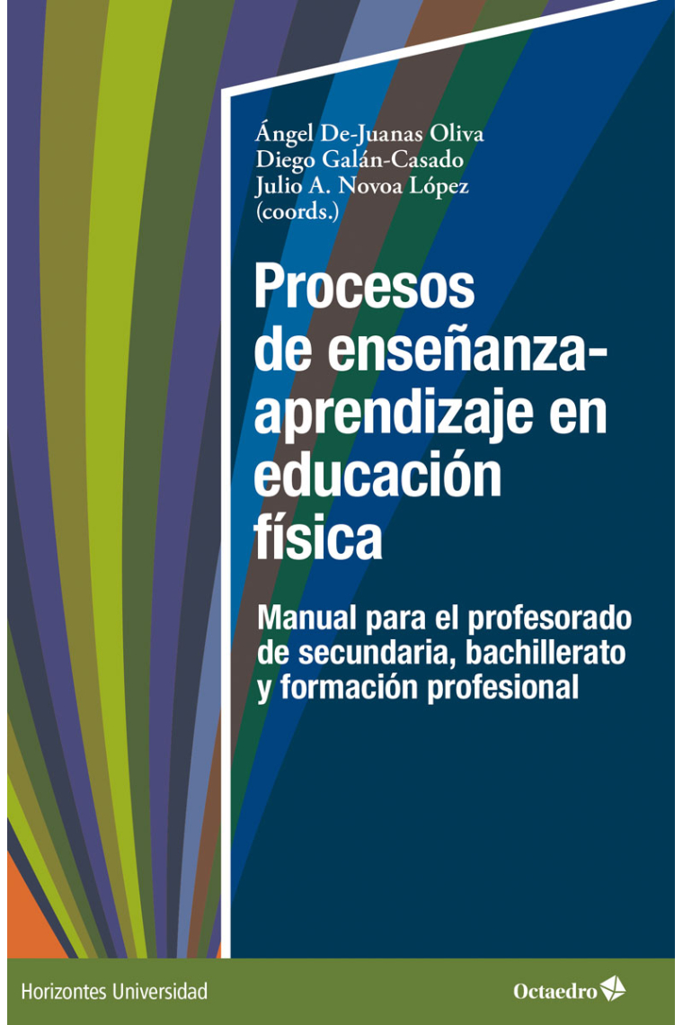 Procesos de enseñanza y aprendizaje en educación física. Manual para el profesorado de secundaria, bachillerato y formación profesional