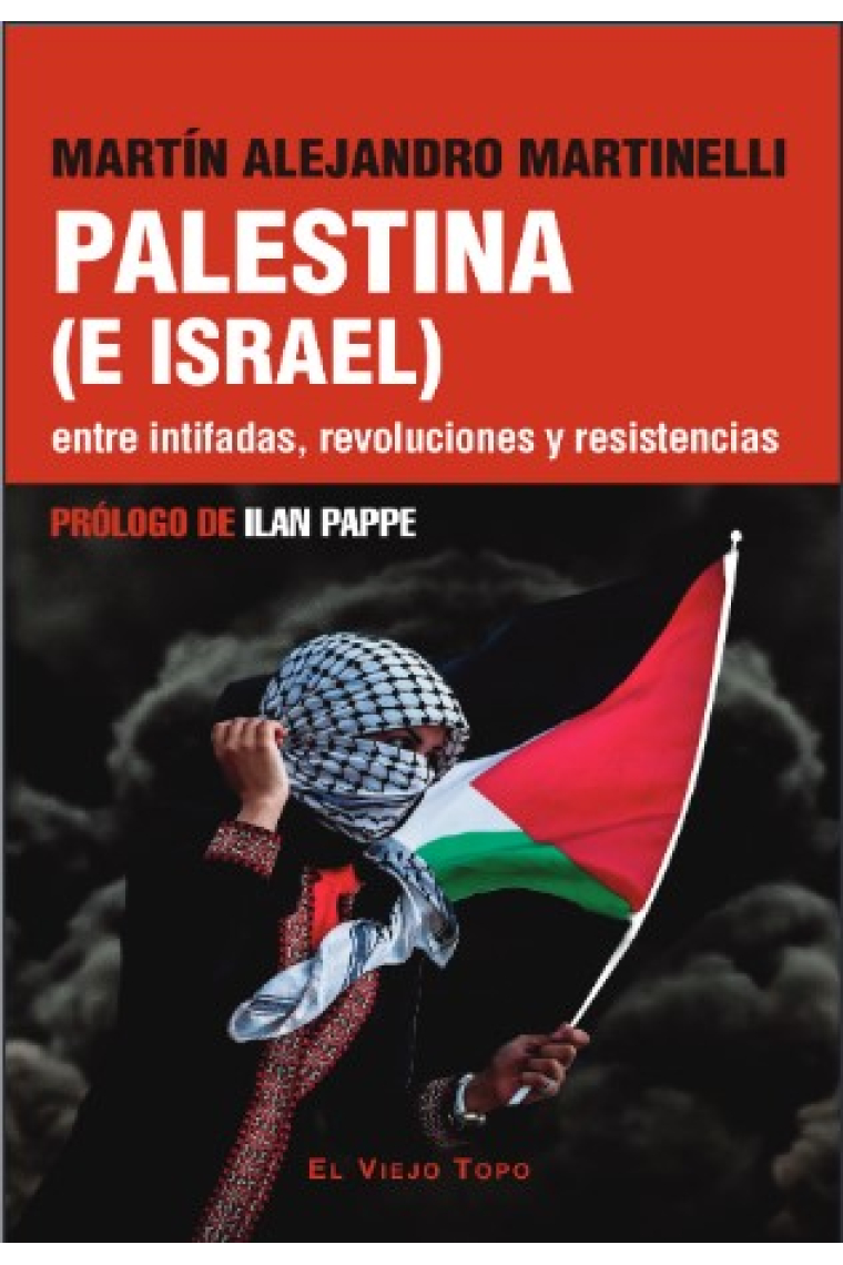 Palestina (e Israel) entre intifadas, revoluciones y resistencias