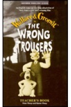 Wallace a & Gromit in the wrong trousers. Teacher's book