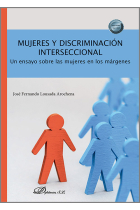 Mujeres y discriminacion interseccional. Un ensayo sobre las mujeres en los márgenes