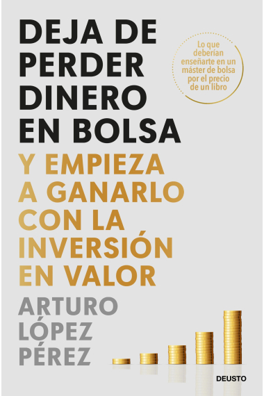 Deja de perder dinero en bolsa. Y empieza a ganarlo con la inversión en valor