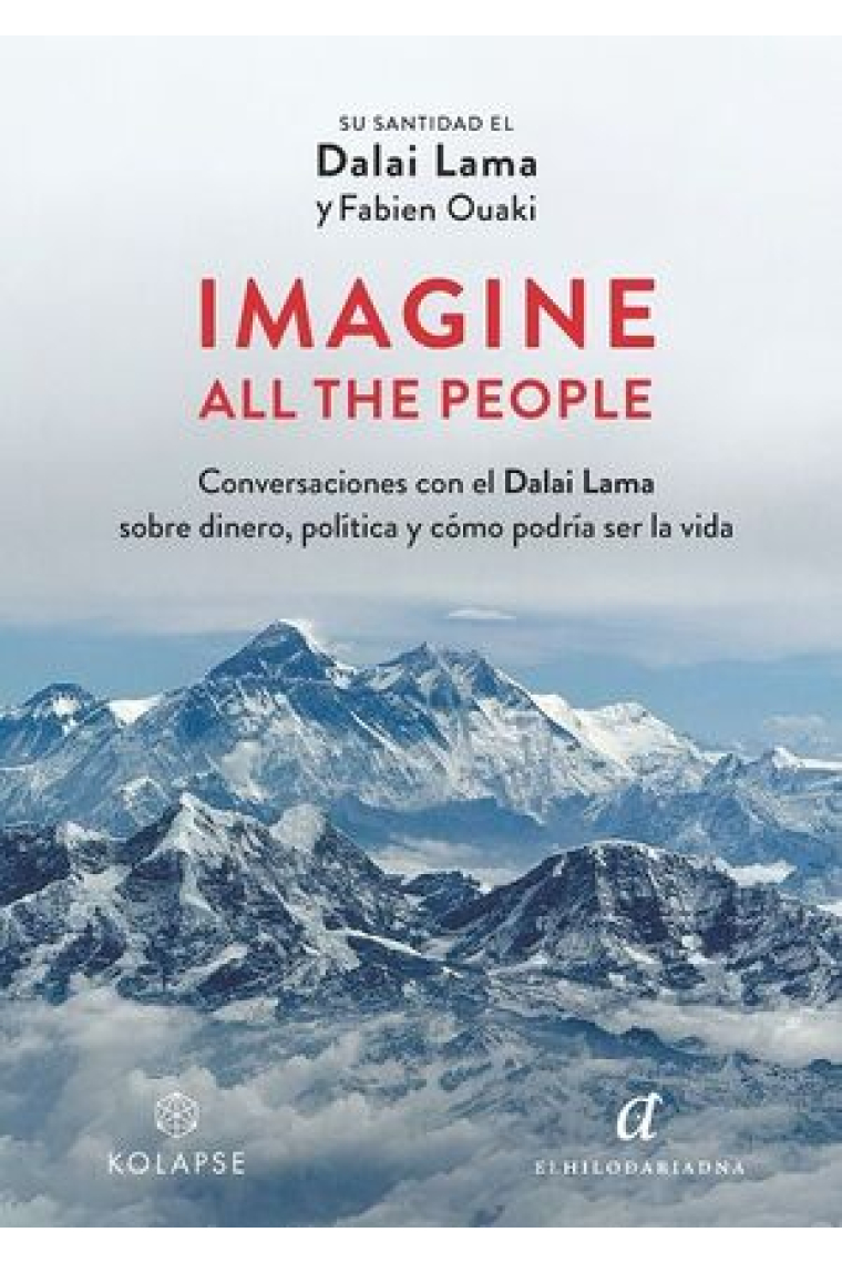 Imagine all the people. Conversaciones con el Dalai Lama sobre dinero, política y cómo podría ser la vida