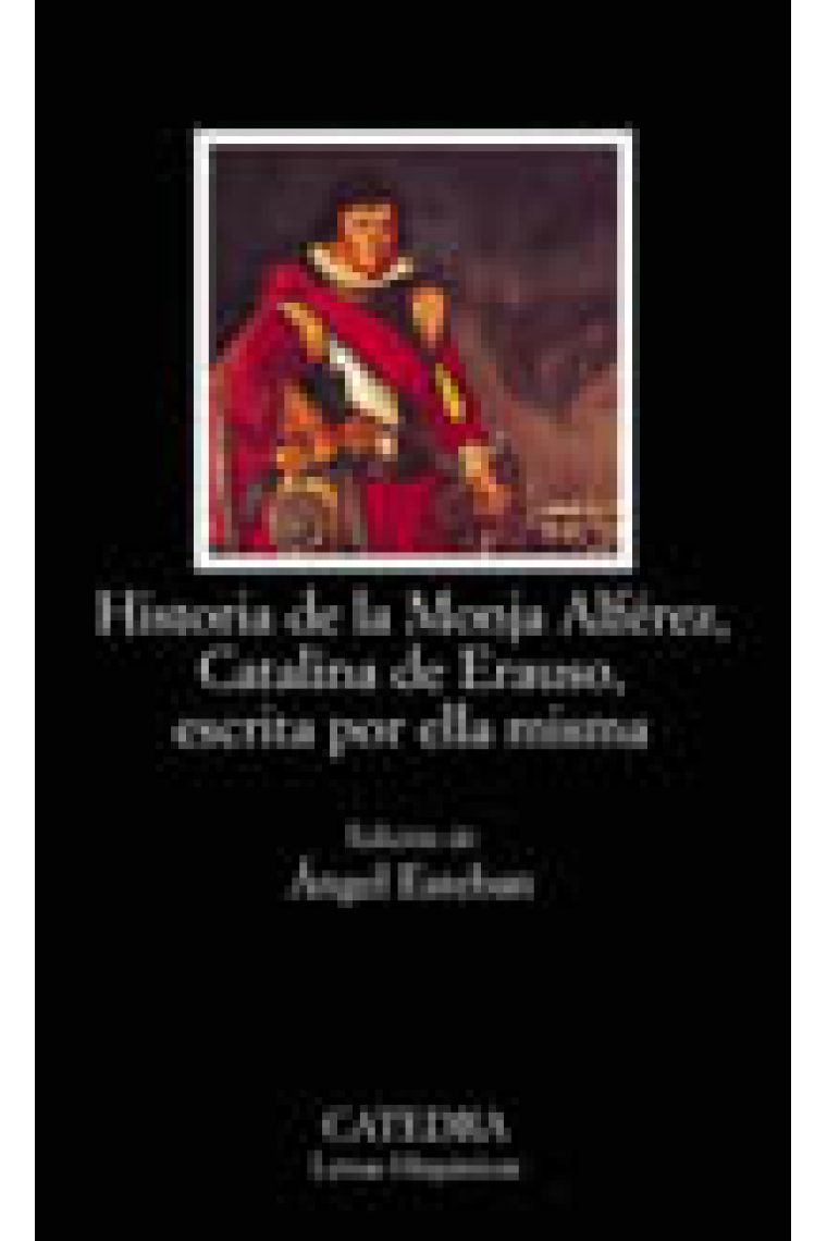 Historia de la Monja Alférez, Catalina de Erauso, escrita por ella misma