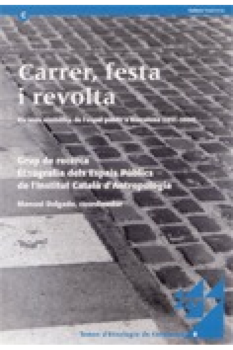 Carrer, festa i revolta. Els usos simbòlics de l'espai públic a Barcelona (1951-2000)