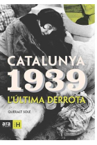 Catalunya 1939:l'última derrota