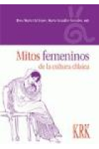 Mitos femeninos de la cultura clásica: creaciones y recreaciones en la historia y la literatura