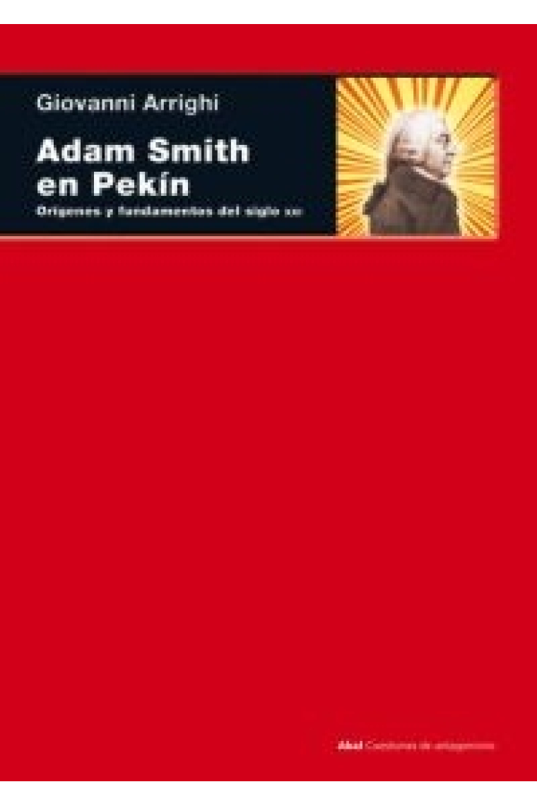 Adam Smith en Pekín. Orígenes y fundamentos del siglo XXI