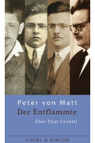 Der Entflammte. Über Elias Canetti