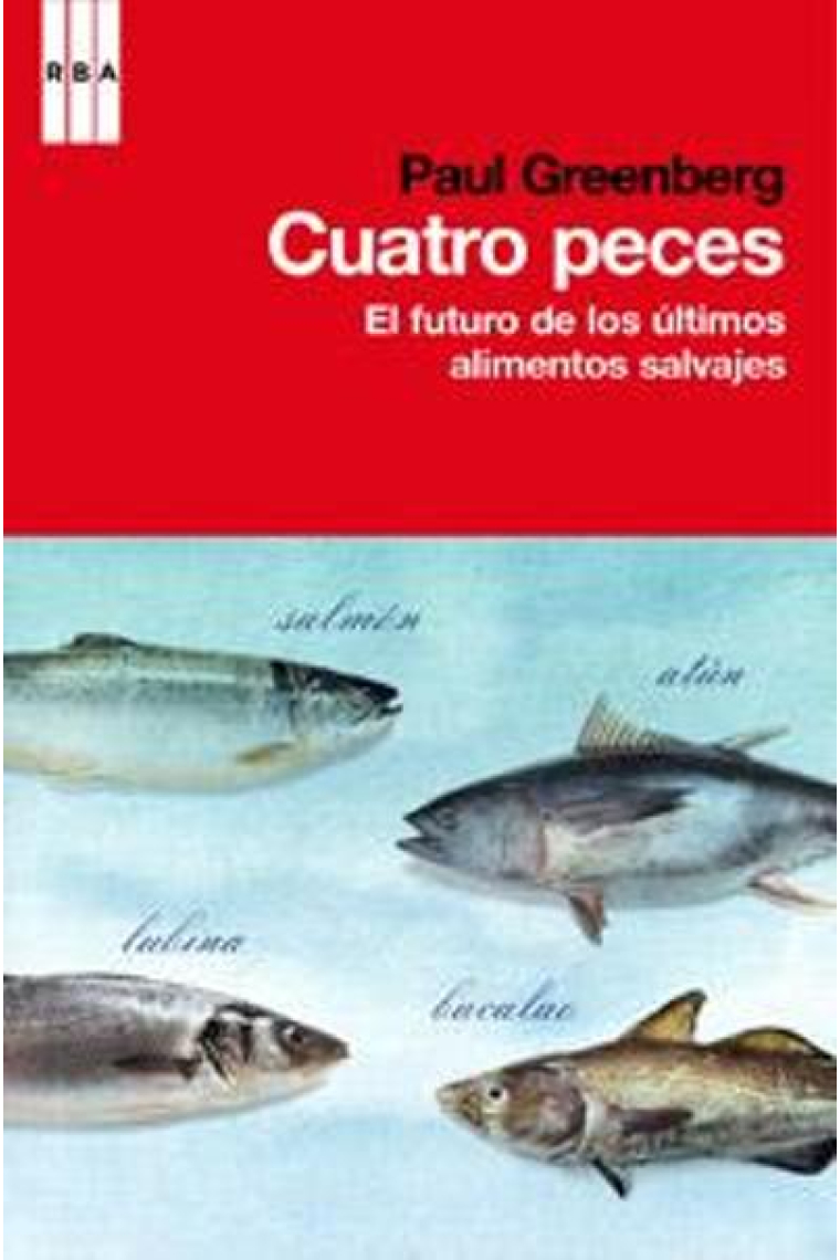 Cuatro peces. Los ultimos alimentos salvajes