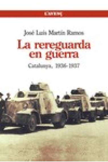 La rereguarda en guerra. Catalunya, 1936-1937