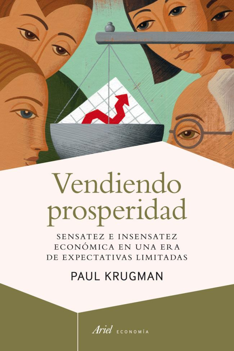 Vendiendo prosperidad. Sensatez e insensatez en una era de expectativas limitadas