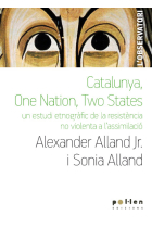 Catalunya, One Nation, Two States. Un estudi etnogràfic de la resistència no violenta a l'assimilació