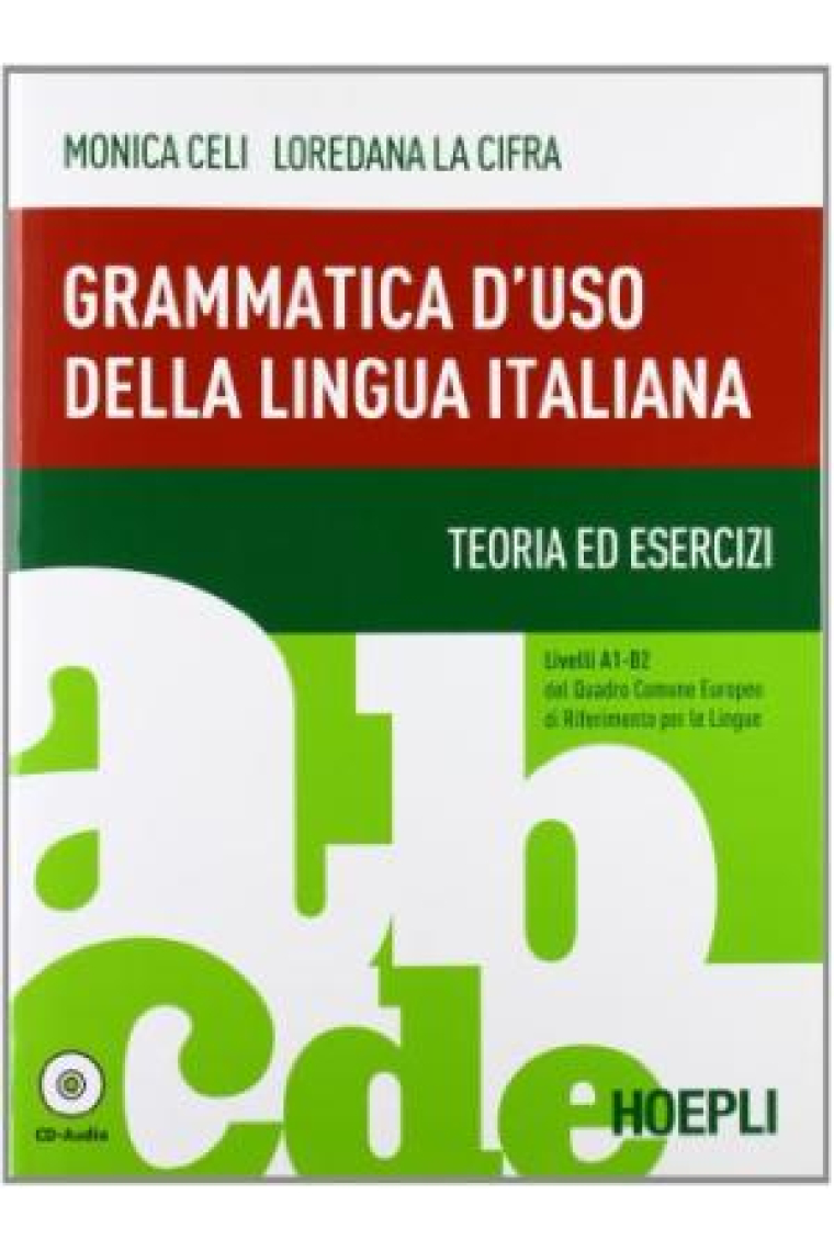 Grammatica d'uso della lingua italiana. Teoria ed esercizi + CD Audio (Livelli A1-B2)