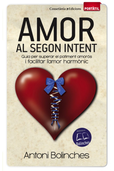 Amor al segon intent.Guia per superar el patiment amorós i facilitar l'amor harmònic