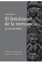 El fetichismo de la mercancía (y su secreto)