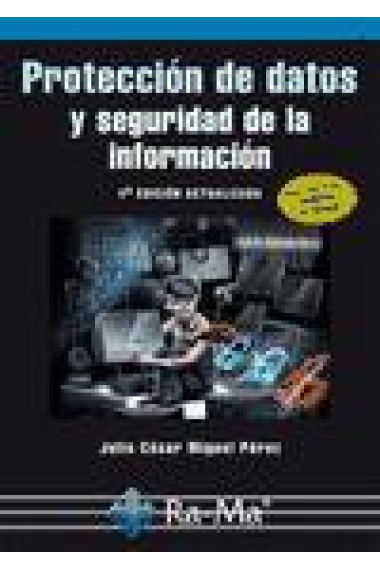 Protección de datos y seguridad de la información. 4 edición actualizada