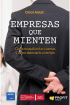 Empresas que mienten. Cómo maquillan las cuentas y cómo detectarlo a tiempo