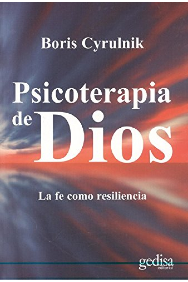 Psicoterapia de Dios. La fe como resiliencia