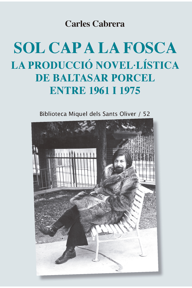 Sol cap a la fosca: la producció novel.lística de Baltasar Porcel entre 1961 i 1975