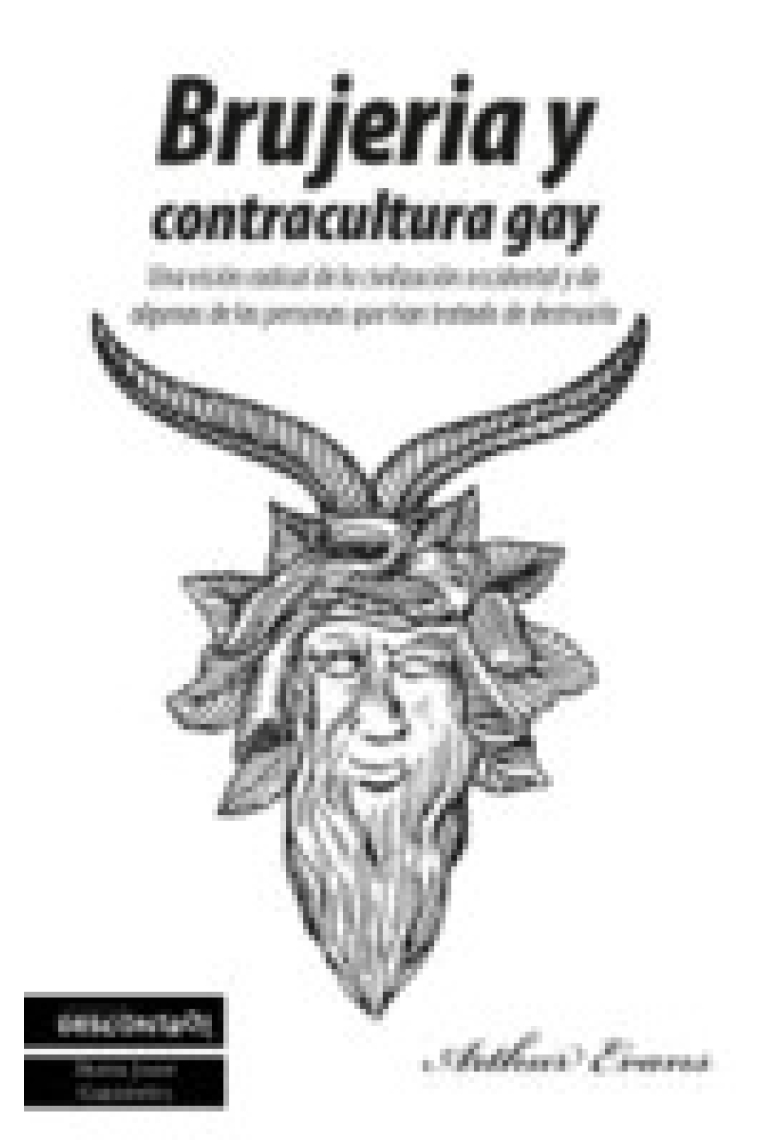 Brujería y contracultura gay. Una visión radical de la civilización occidental y de algunas de las personas que han tratado de destruirla