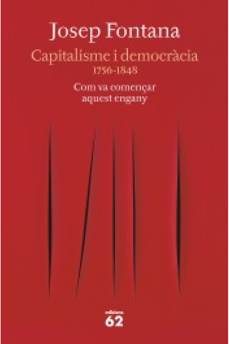 Capitalisme i democràcia 1756-1848. Com va començar aquest engany