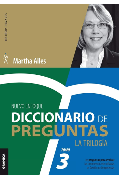 Diccionario de preguntas. La Trilogía. VOL 3. Las preguntas para evaluar las competencias más utilizadas en gestión por competencias