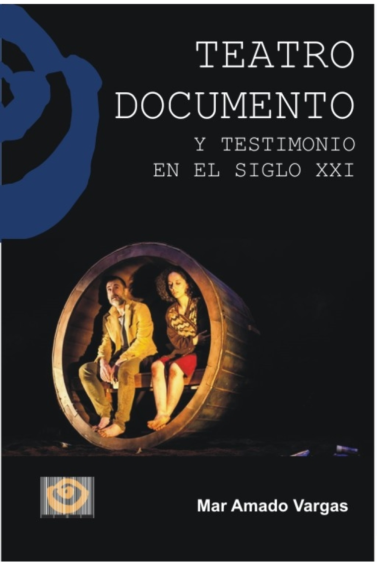 Teatro documento y testimonio en el siglo XXI