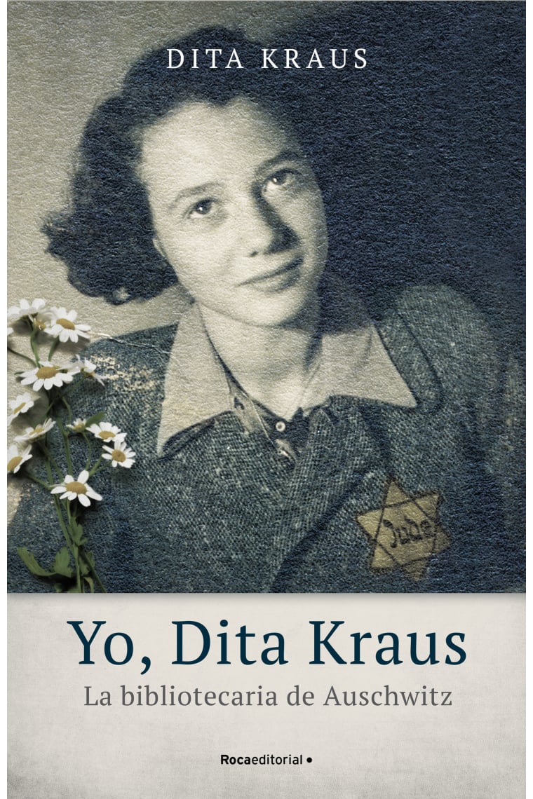 Yo, Dita Kraus. La bibliotecaria de Auschwitz